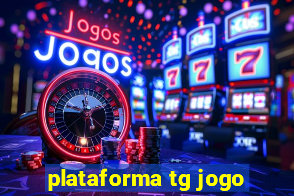 plataforma tg jogo